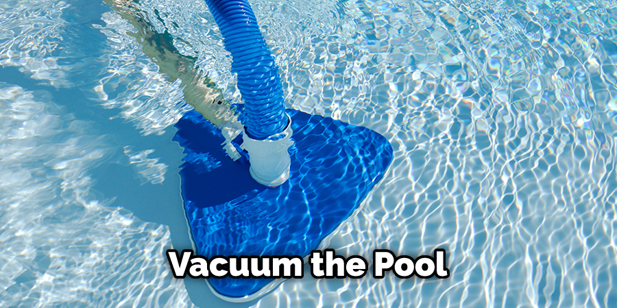 Vacuum the Pool