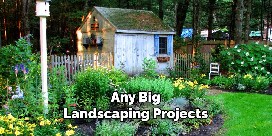 Any Big Landscaping Projects
