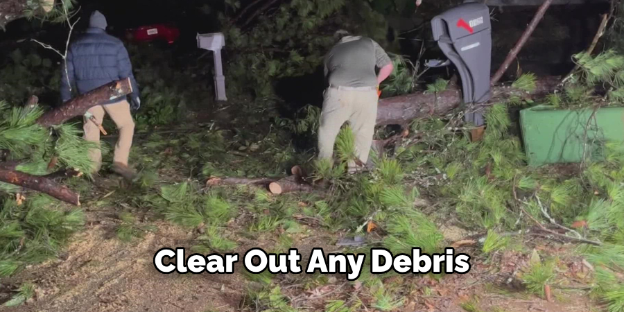 Clear Out Any Debris