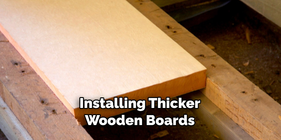Installing Thicker Wooden Boards