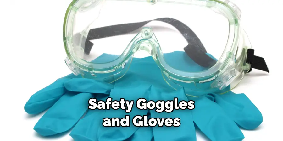 Safety Goggles and Gloves