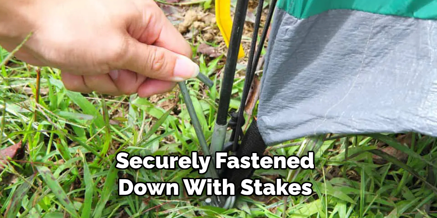 Securely Fastened Down With Stakes