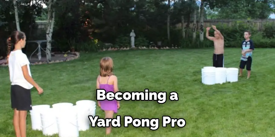 Becoming a Yard Pong Pro